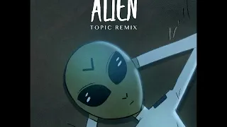 Dennis Lloyd - Alien (Topic Remix)