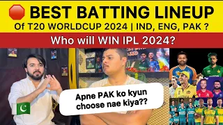 BEST TOP 5 Batting Lineup of T20 Worldcup? 🛑 IND, ENG, AUS, PAK kon hai Best? | Pakistan Reaction