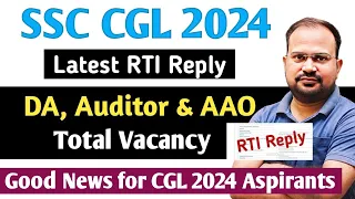 SSC CGL 2024 | DA, Auditor & AAO vacancy rti reply |PASA Vacancy update| bumper Vacancy रहेंगी इसबार