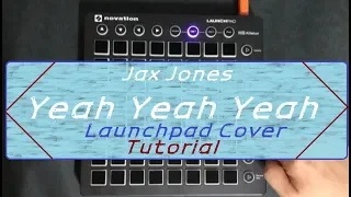 [Tutorial] Jax Jones - Yeah Yeah Yeah Launchpad Cover