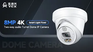 YCX 8MP 4K Two-way audio Smart Light Fixed Turret Dome IP Camera.