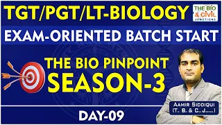 TGT/PGT/LT BIOLOGY || THE BIO PINPOINT SEASON-3 (Day-09) || Aamir Sir || THE BIO AND CIVIL JUNCTIONS