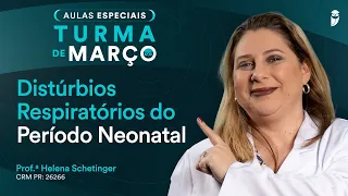 Distúrbios Respiratórios do Período Neonatal - Aula de Pediatria Curso Extensivo Residência Médica