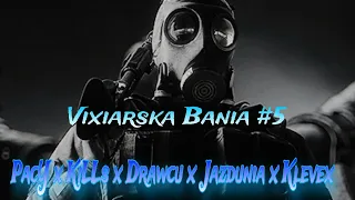 PacY x KiLLs x Drawcu x Jazdunia x Klevex - Vixiarska Bania #5