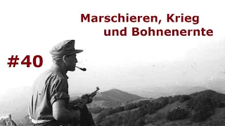 Marschieren, Krieg und Bohnenernte - Tagebuch eines Feldwebels Teil 40