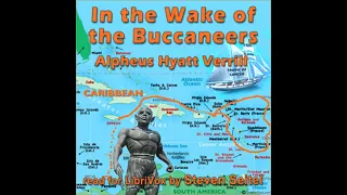 In the Wake of the Buccaneers by Alpheus Hyatt Verrill Part 2/2 | Full Audio Book