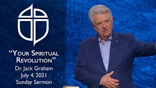 July 4, 2021 | Dr. Jack Graham | Your Spiritual Revolution | Romans 7:14-25 | Sunday Sermon