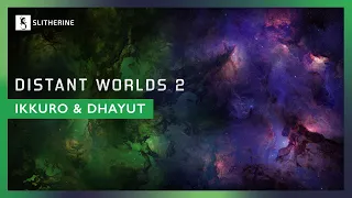 Distant Worlds 2 - Ikkuro & Dhayut DLC