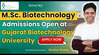 M.Sc. Biotechnology Admissions Open at Gujarat Biotechnology University - Check Details