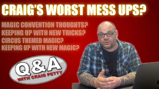 Messing Up Tricks, Magic Conventions, Getting Reviews & More! | Q&A With Craig Petty