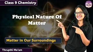 Introduction to Matter in Our Surroundings & Physical Nature of Matter | Class 9 | Chapter 1 Science