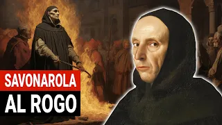 The PYRE of Savonarola: the HERETIC who ignited Florence