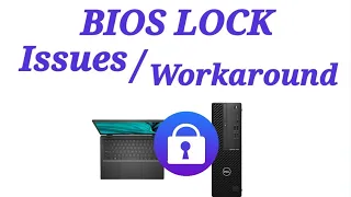 BIOS LOCKED PC : Does it Matter ? Issues and Workarounds