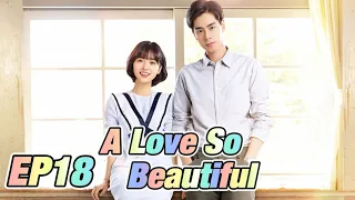 [Youth,Romance] A Love So Beautiful EP18 | Starring: HuYitian, Shen Yue | ENG SUB