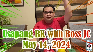 Usapang BK with Boss JC: May 14, 2024