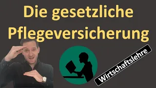 Die gesetzliche Pflegeversicherung