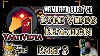 Reaction - Vaati's Armored Core 6 Lore Video - Part 3