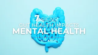 7 Signs Your Gut Health Is Impacting Your Mental Health [Mini-Masterclass]