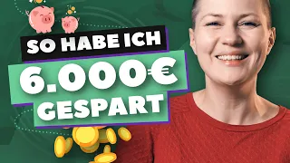 Wie ich in kurzer Zeit 6.000€ gespart habe — Geld sparen & Frugalismus