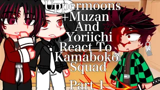 //Uppermoons +Muzan And Yoriichi React To Kamaboko Squad|Part 1|/Remake!|Spoilers!|