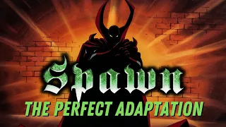 Todd McFarlane's Spawn is the PERFECT Adaptation