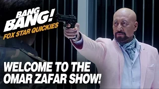 Fox Star Quickies : Bang Bang - Welcome To The Omar Zafar Show!