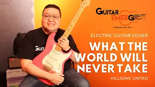 What The World Will Never Take - Hillsong United (GE Teacher Cover)