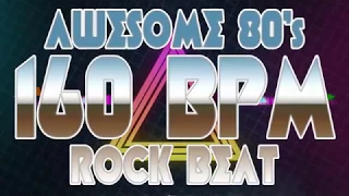 160 BPM - Awesome 80's Rock Beat - 4/4 Drum Track - Metronome - Drum Beat