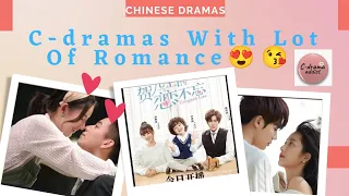 Top 15 C-dramas With Lot Of Romance😍|Hottest Chinese Love Drama|Unbleivable Romance Chinese Dramas😘|