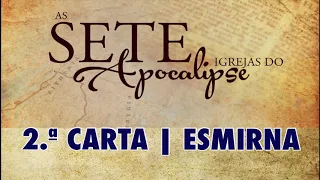 2ª CARTA - ESMIRNA (PERSEGUIDA) | SETE IGREJAS DO APOCALIPSE.