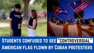 Students Confused To See "CONTROVERSIAL" American Flag Flown By Cuban Protesters