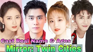 Mirror: A Tale of Twin Chinese Drama Cast Real Name & Ages || Li Yi Feng, Chen Yu Qi, Zheng Ye Cheng