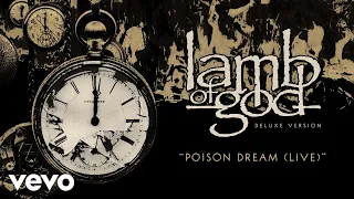 Lamb of God - Poison Dream (Live - Official Audio)