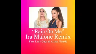 80s Remix: Rain On Me (Ira Malone Remix) [Feat. Lady Gaga & Ariana Grande]