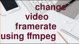 FFmpeg command to change video frame rate.