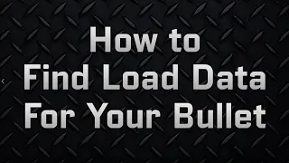 FAQ: How to Find Load Data for Your Bullets