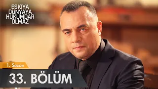 Eşkıya Dünyaya Hükümdar Olmaz - 33. Bölüm - atv