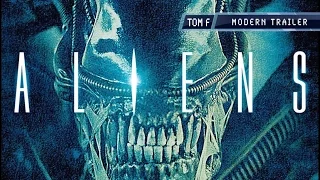 Aliens - Modern Trailer