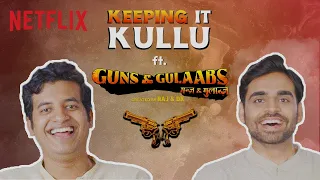 KULLU & SATISH RAY React To GUNS AND GULAABS Trailer! | Netflix India