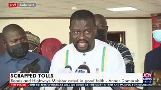 Scrapped Tolls: Roads and Highways Minister acted in good faith – Annor Dompreh  (18-11-21)