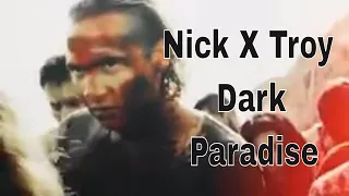 Nick X Troy - Dark Paradise