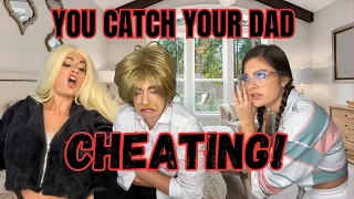You Catch Your Dad Cheating On Your Mom | Mikaela Happas