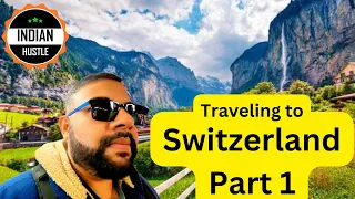 Traveling to Switzerland! Oh My! Part 1