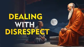 HOW to handle DISRESPECT ? A Buddhist and Zen Story