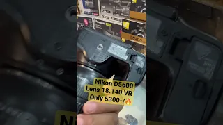 Nikon D5600 Lens 18.140 VR Big Lens 🔥| Only 5350-🔥 | Second Hand Camera shop Chakia Bihar |#d5600