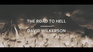 The Road To Hell - David Wilkerson (w/ Music)