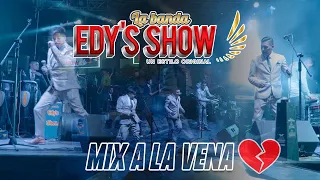 LA BANDA EDYS SHOW - MIX A LA VENA (Official Video en Vivo 4K)