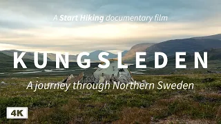 KUNGSLEDEN: A Journey Through Northern Sweden | Kungsleden hiking documentary | 4K