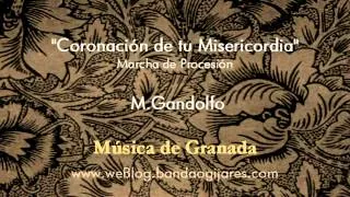 Coronación de tu Misericordia (M.Gandolfo) Marcha Procesión de Granada