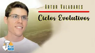 Artur Valadares: Ciclos Evolutivos